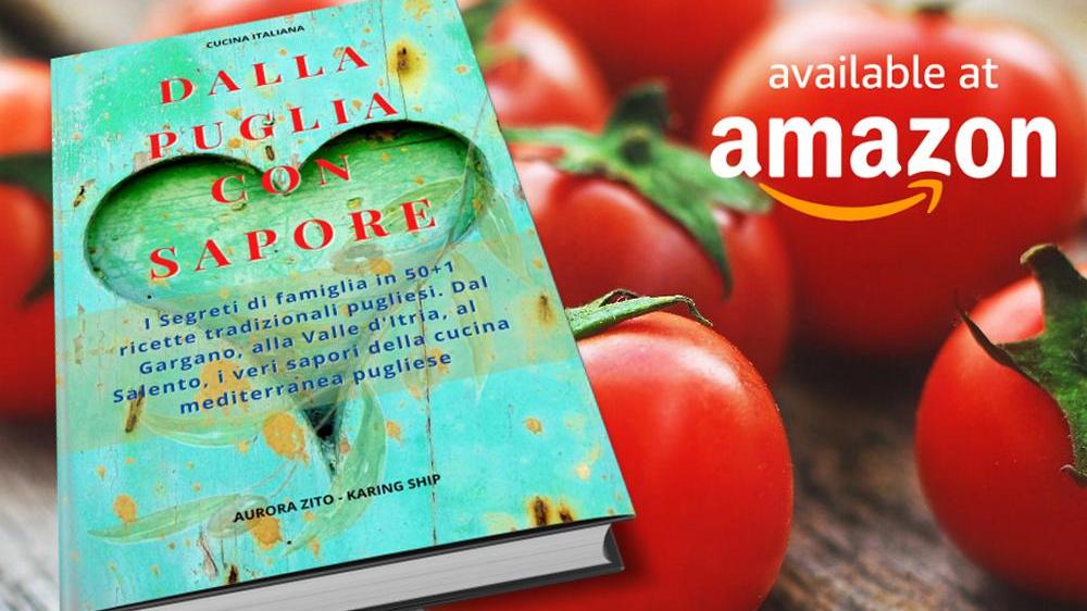 Azad Publishing Ltd. Italian Cookbook - From Puglia with Sapore